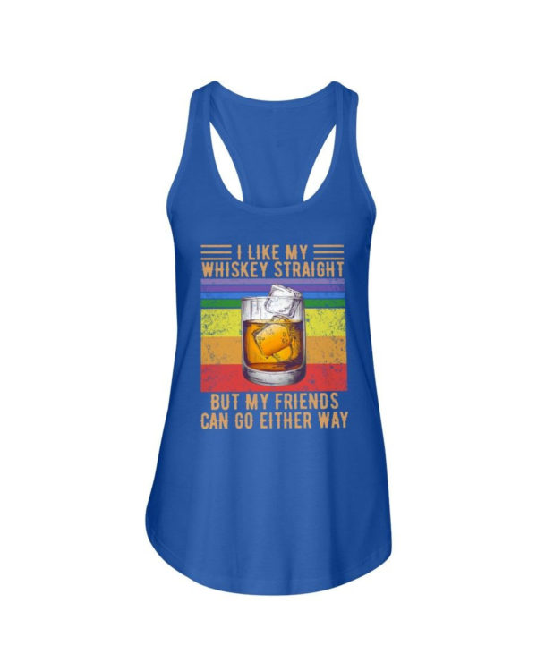 I Like My Whiskey Straight But My Friends Can Go Either Way Shirt Ladies Flowy Tank Royal Blue S