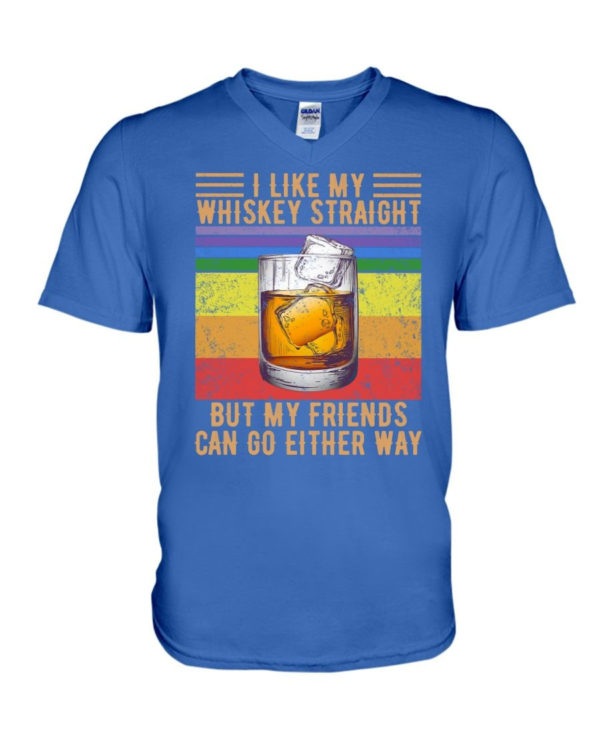 I Like My Whiskey Straight But My Friends Can Go Either Way Shirt V-Neck T-Shirt Royal Blue S