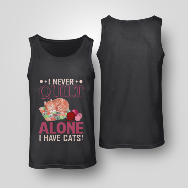 I Never Quilt Alone I Have Cats Quilting Shirt Unisex Tank Black S