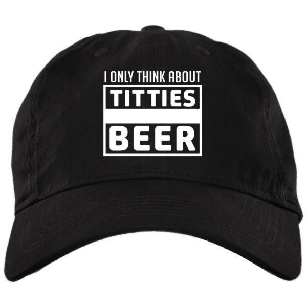 I Only think About Titties Beer Cap BX001 Brushed Twill Unstructured Dad Cap Black One Size