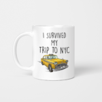 I Survived My Trip To NYC Coffee Mug Beverage Mug white 11oz