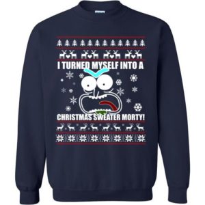 I Turned Myself Into A Christmas Sweater Morty Christmas Sweatshirt Sweatshirt Navy S