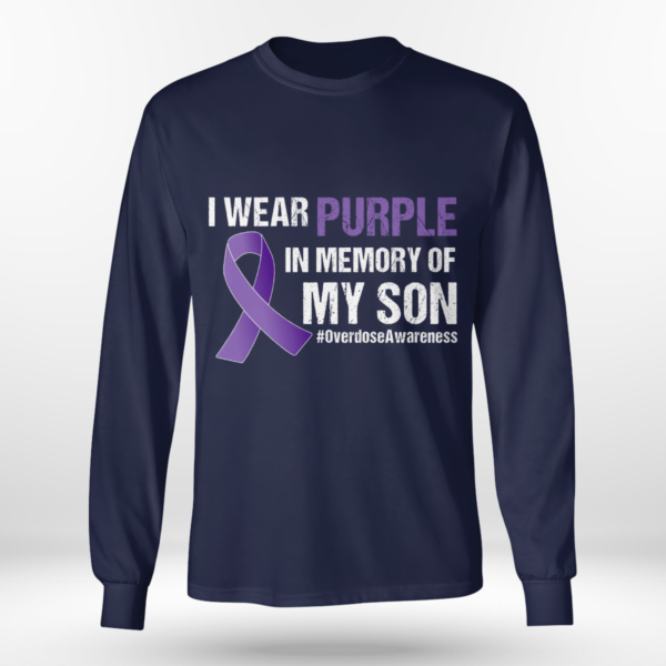 I Wear Purple In Memory Of My Son Overdose Awareness Shirt Long Sleeve Tee Navy S
