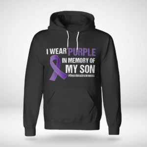 I Wear Purple In Memory Of My Son Overdose Awareness Shirt Unisex Hoodie Black S