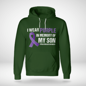 I Wear Purple In Memory Of My Son Overdose Awareness Shirt Unisex Hoodie Forest Green S