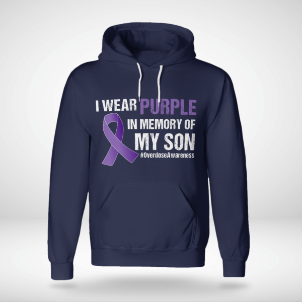 I Wear Purple In Memory Of My Son Overdose Awareness Shirt Unisex Hoodie Navy S