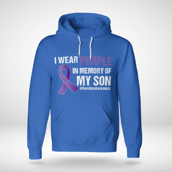 I Wear Purple In Memory Of My Son Overdose Awareness Shirt Unisex Hoodie Royal Blue S