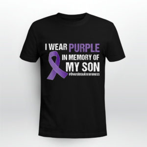 I Wear Purple In Memory Of My Son Overdose Awareness Shirt Unisex T-shirt Black S