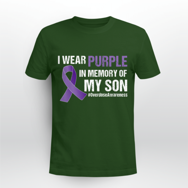I Wear Purple In Memory Of My Son Overdose Awareness Shirt Unisex T-shirt Forest Green S