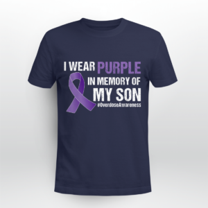I Wear Purple In Memory Of My Son Overdose Awareness Shirt Unisex T-shirt Navy S