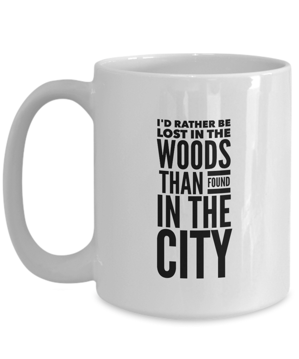 I'd rather be lost in the woods than found in the city coffee mug Size: 11oz