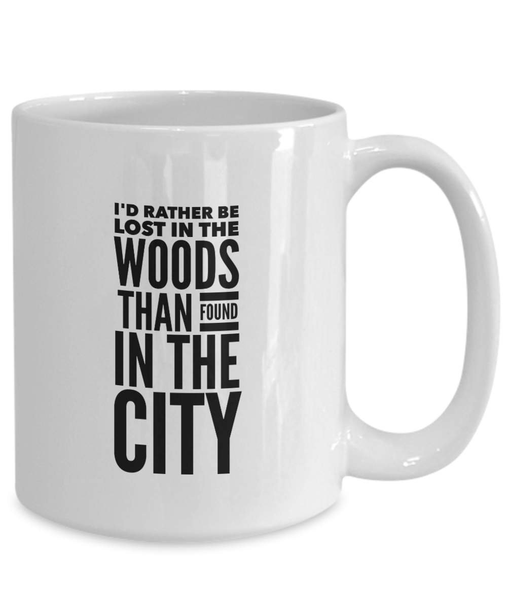 I'd rather be lost in the woods than found in the city coffee mug Size: 15oz