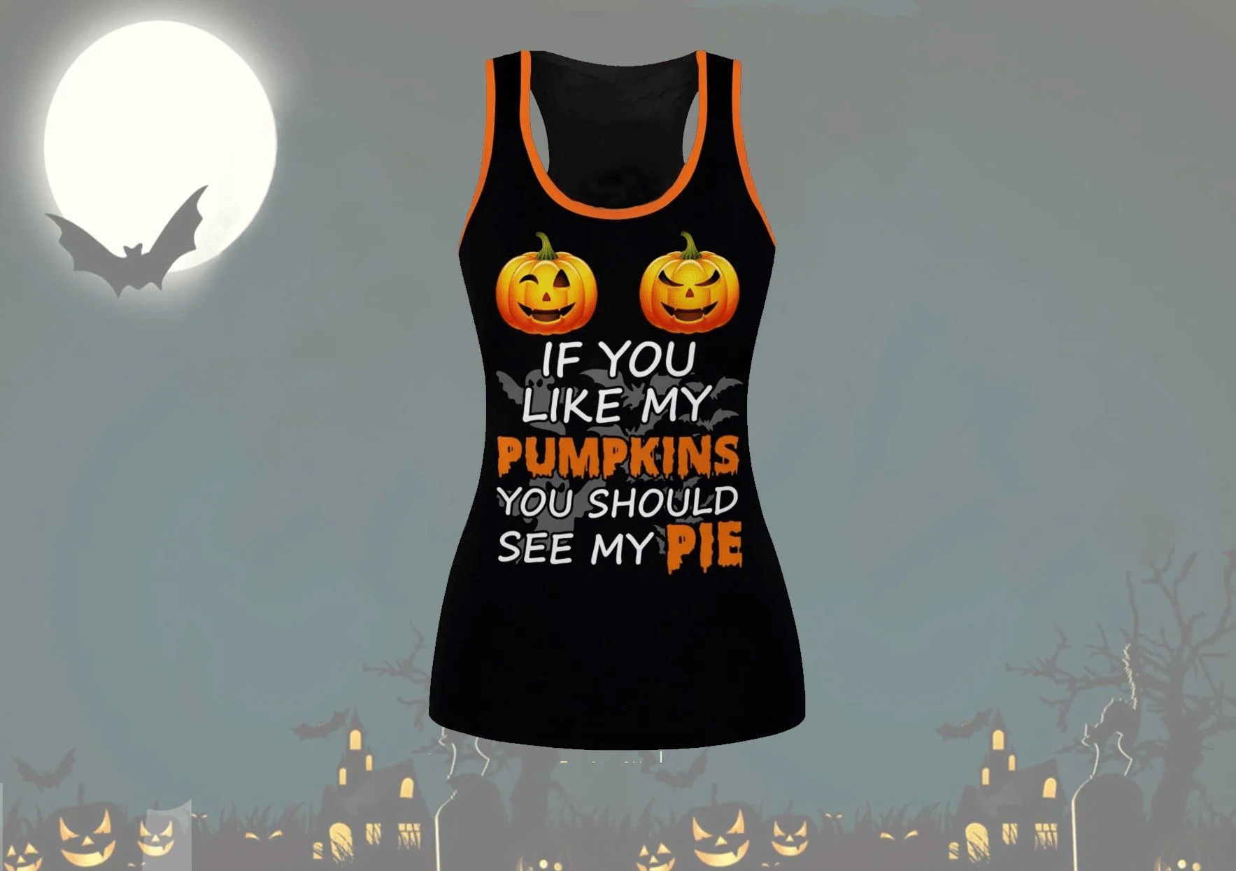 If You Like My Pumpkin You Should See My Pie Set Halloween Shirt & Short Style: Tank Top, Color: Black Orange