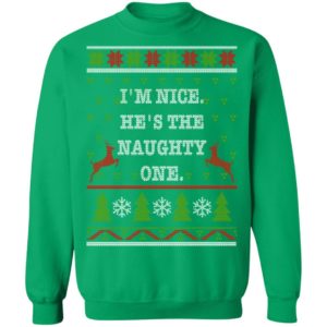 I’m Nice He's / She’s The Naughty One Couples Christmas Sweatshirt He's Green S