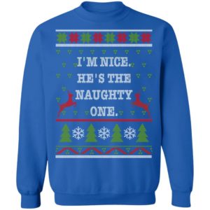 I’m Nice He's / She’s The Naughty One Couples Christmas Sweatshirt He's Royal S