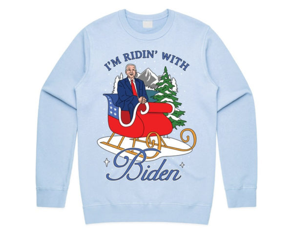 I'm Ridin’ With Biden Joe Biden Sleigh Christmas Sweatshirt Sweatshirt Light Blue S
