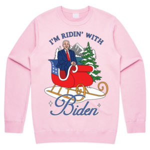 I'm Ridin’ With Biden Joe Biden Sleigh Christmas Sweatshirt Sweatshirt Light Pink S