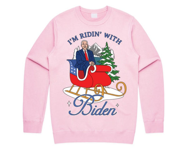 I'm Ridin’ With Biden Joe Biden Sleigh Christmas Sweatshirt Sweatshirt Light Pink S