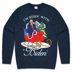 I'm Ridin’ With Biden Joe Biden Sleigh Christmas Sweatshirt Sweatshirt Navy S