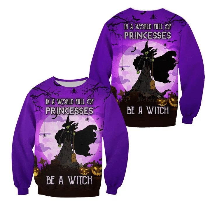 In A World Full Of Princesses Be A Witch Halloween Costume 3D Fullprint Shirt Style: 3D Sweatshirt, Color: Purple