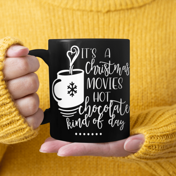 It's A Christmas Movies Hot Chocolate Kind Of Day Coffee Mug product photo 3