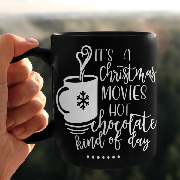 It's A Christmas Movies Hot Chocolate Kind Of Day Coffee Mug product photo 4