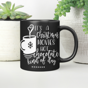 It's A Christmas Movies Hot Chocolate Kind Of Day Coffee Mug product photo 5