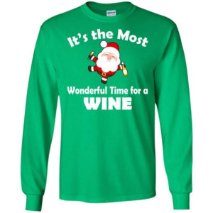 It’s Most Wonderful Time For Wine Funny Santa Christmas Shirt Long Sleeve Irish Green S