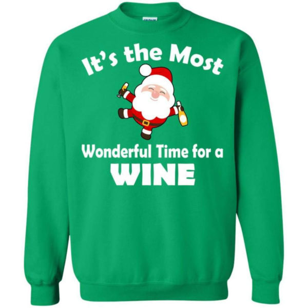 It’s Most Wonderful Time For Wine Funny Santa Christmas Shirt Sweatshirt Irish Green S