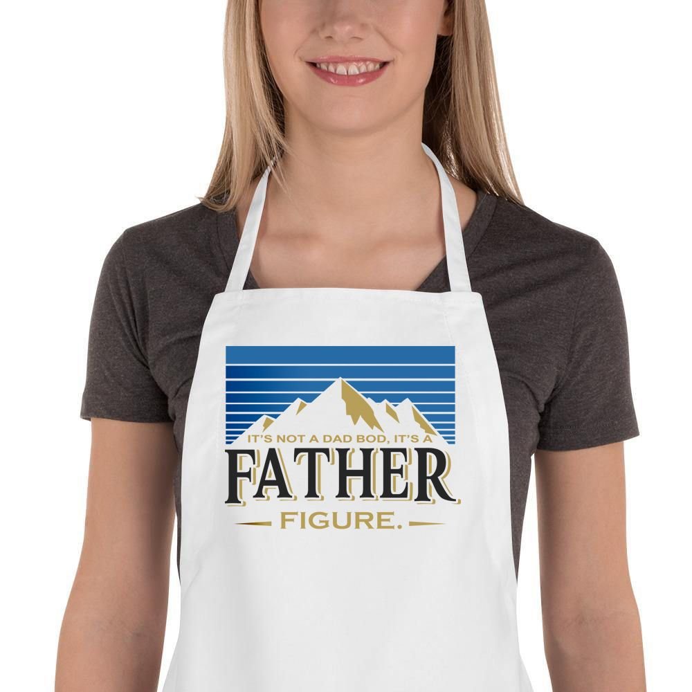 It’s Not A Dad Bod, It’s A Father Figure Apron, Apron for Chef White One Size