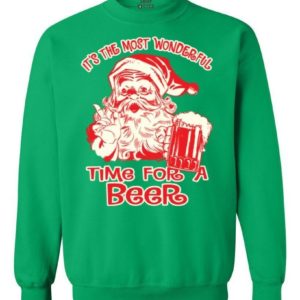 It's The Most Wonderful Time For A Beer Ugly Santa Christmas Sweatshirt Sweatshirt Irish Green S