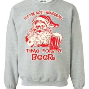 It's The Most Wonderful Time For A Beer Ugly Santa Christmas Sweatshirt Sweatshirt Sport Grey S