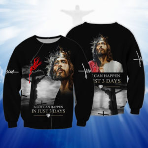 Jesus A Lot Can Happen In Trust 3 Days Christmas Shirt 3D Sweatshirt Black S