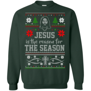 Jesus Is The Reason For The Season Christmas Sweatshirt Sweatshirt Forest Green S