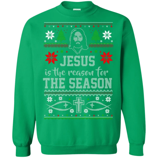 Jesus Is The Reason For The Season Christmas Sweatshirt Sweatshirt Irish Green S