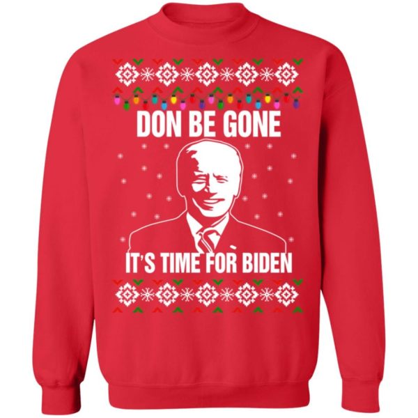 Joe Biden Don Be Gone It’s Time For Biden Christmas Sweatshirt Christmas Sweatshirt Red S