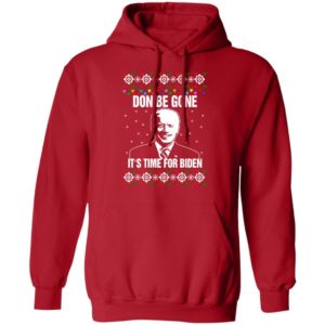 Joe Biden Don Be Gone It’s Time For Biden Christmas Sweatshirt Hoodie Red S