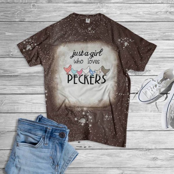 Just A Girl Who Loves Peckers Bleached T-Shirt Bleached T-Shirt Brown XS