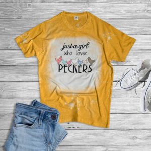 Just A Girl Who Loves Peckers Bleached T-Shirt Bleached T-Shirt Gold XS
