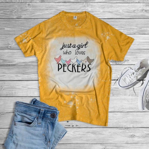 Just A Girl Who Loves Peckers Bleached T-Shirt Bleached T-Shirt Gold XS