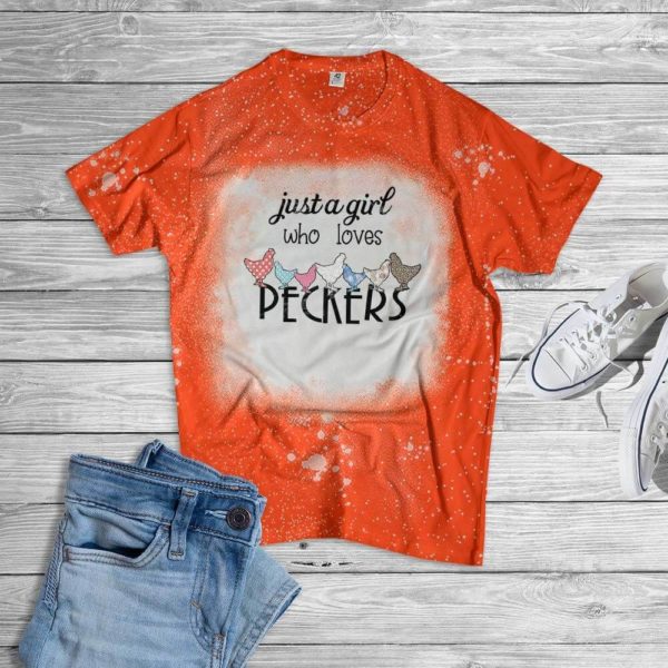 Just A Girl Who Loves Peckers Bleached T-Shirt Bleached T-Shirt Orange XS