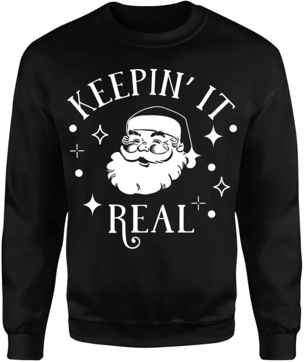 Keepin' It Real Santa Claus Christmas Sweatshirt Sweatshirt Black S