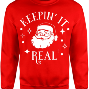 Keepin' It Real Santa Claus Christmas Sweatshirt Sweatshirt Red S