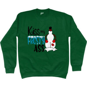 Kiss My Frosty Ass Snowman Christmas Sweatshirt Hoodie Green S