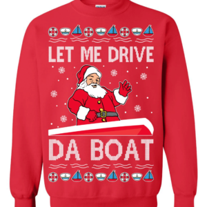 Let Me Drive Da Boat Meme Santa Claus Christmas Sweatshirt Sweatshirt Red S