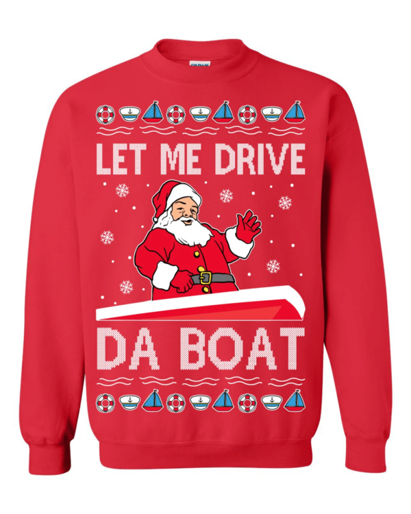 Let Me Drive Da Boat Meme Santa Claus Christmas Sweatshirt Sweatshirt Red S