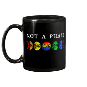 LGBT Not A Phase Mug Black Ceramic Mug 11oz
