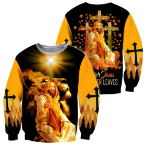 Lion Fall For Jesus He Never Leaves 3D All Over Printed Shirts 3D Sweatshirt Yellow S