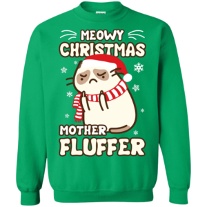 Meowy Christmas Mother Fluffer Ugly Cat Santa Christmas Shirt Sweatshirt Irish Green S