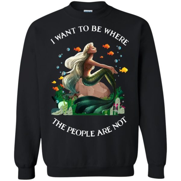 Mermaid I Want To Be Where The People Are Not Christmas Shirt Sweatshirt Black S